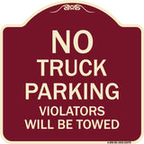 Parking Restriction Sign No Truck Parking Violators Will Be Towed