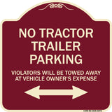 Parking Restriction Sign No Tractor Trailer Parking Violators Will Be Towed Away at Owner Expense with Bidirectional Arrow