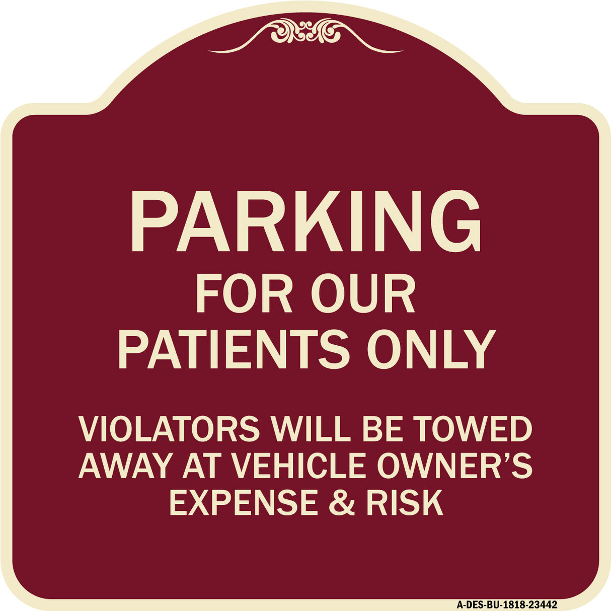 Parking for Our Patients Only - Violators Will Be Towed Away at Vehicle Owner's Expense & Risk