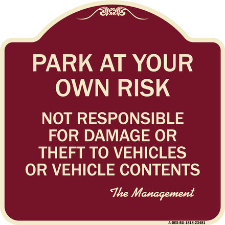 Park at Your Own Risk Not Responsible for Damage or Theft to Vehicles or Vehicle Contents