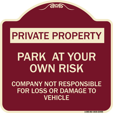 Park at Your Own Risk - Company Not Responsible for Loss or Damage to Vehicle