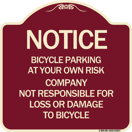 Notice - Bicycle Parking at Your Own Risk Company Not Responsible for Loss or Damage to Bicycles