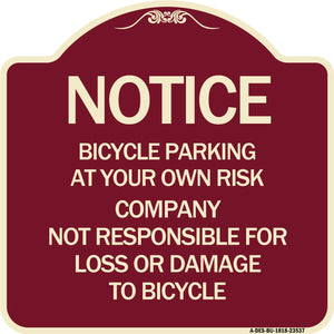 Notice - Bicycle Parking at Your Own Risk Company Not Responsible for Loss or Damage to Bicycles