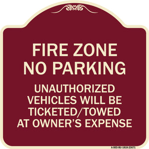 No Parking Sign Fire Zone Unauthorized Vehicles Will Be Ticketed Towed at Owner Expense