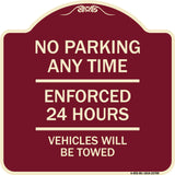 No Parking Anytime - Enforced 24 Hours Vehicles Will Be Towed