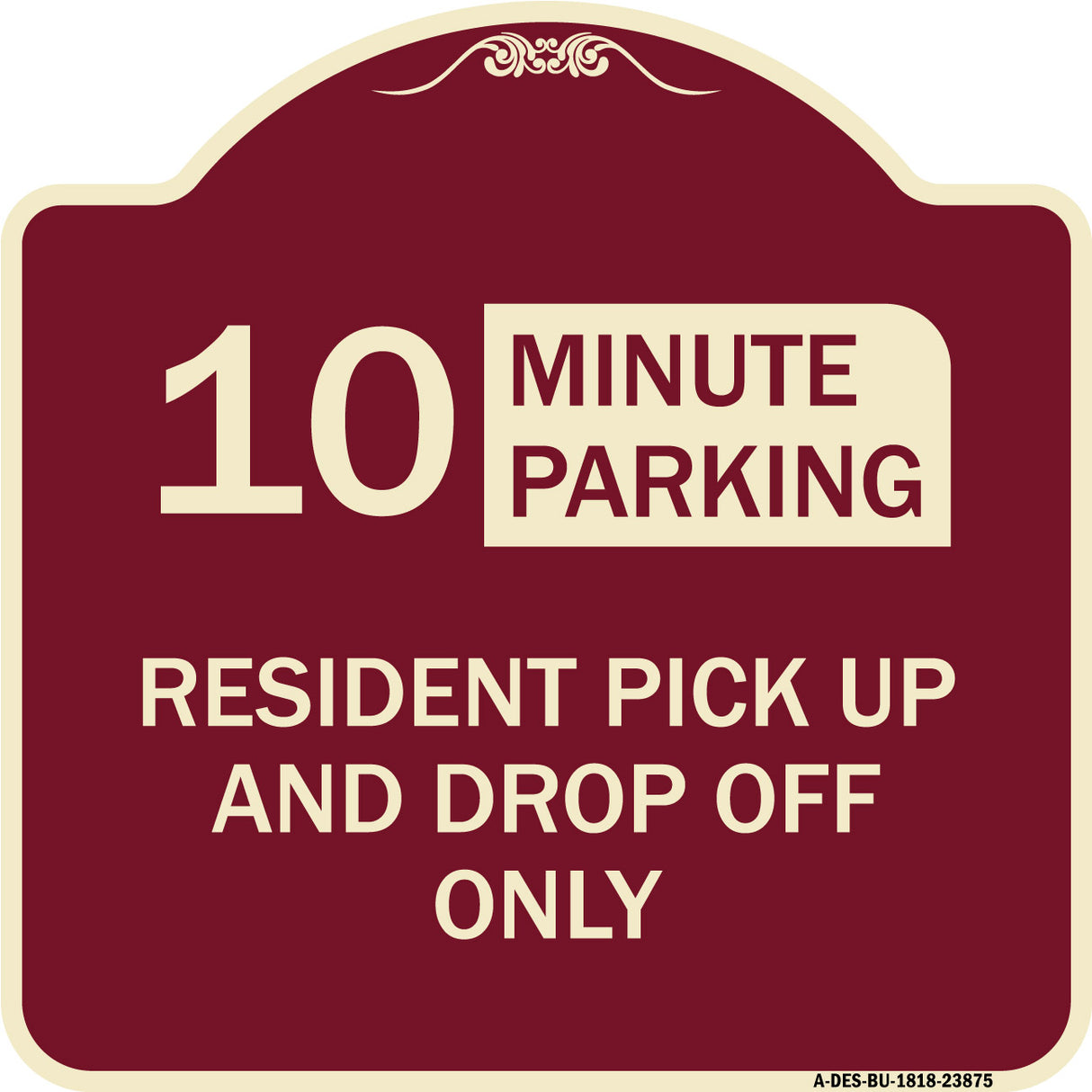 Minute Parking Sign Resident Pick-Up and Drop-Off Only (Choose Your Limit) Minute Parking