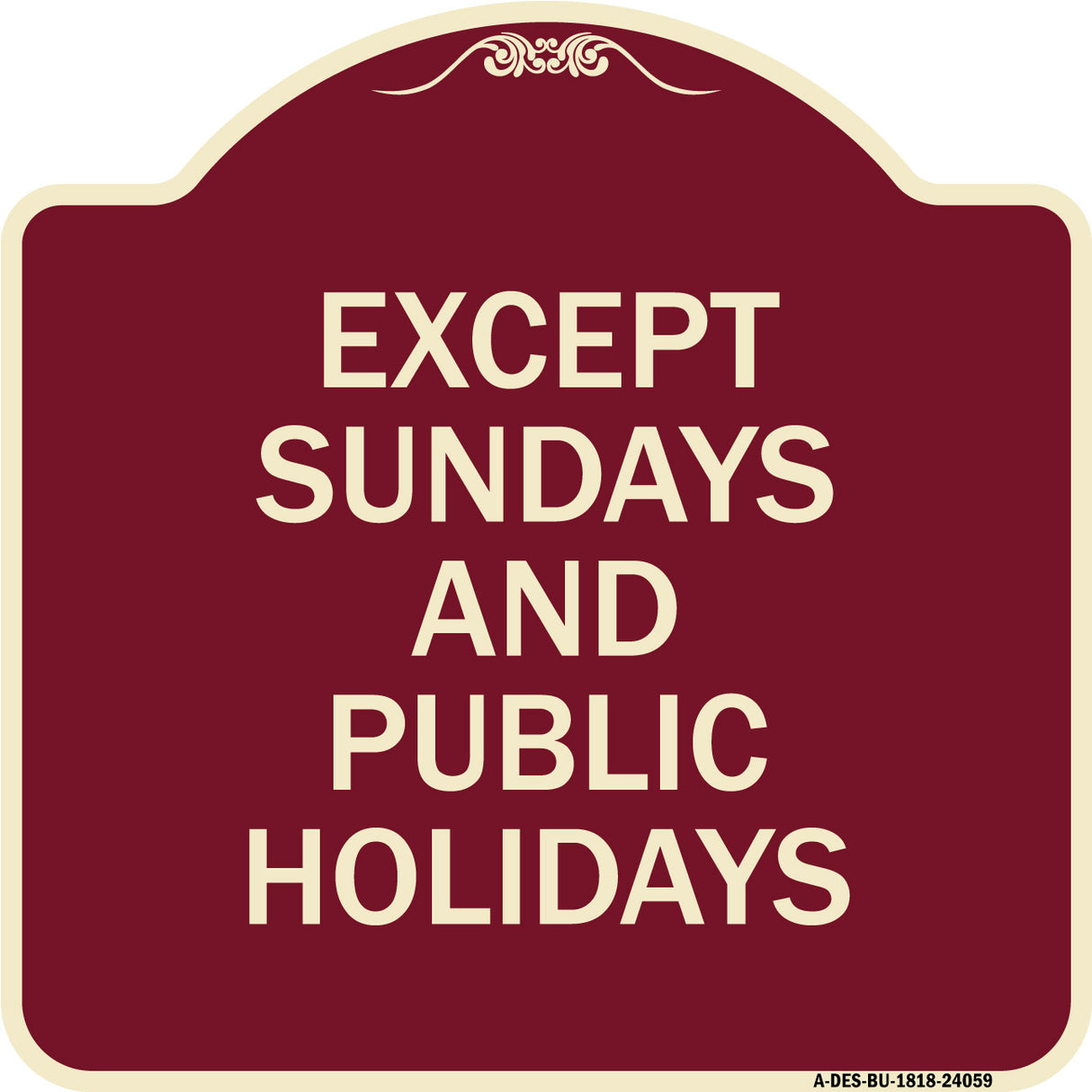 Except Sundays and Holidays Supplementary Sign