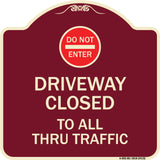 Driveway Closed to All Thru Traffic with Do Not Enter Symbol