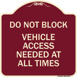 Do Not Block Vehicle Access Needed at All Times