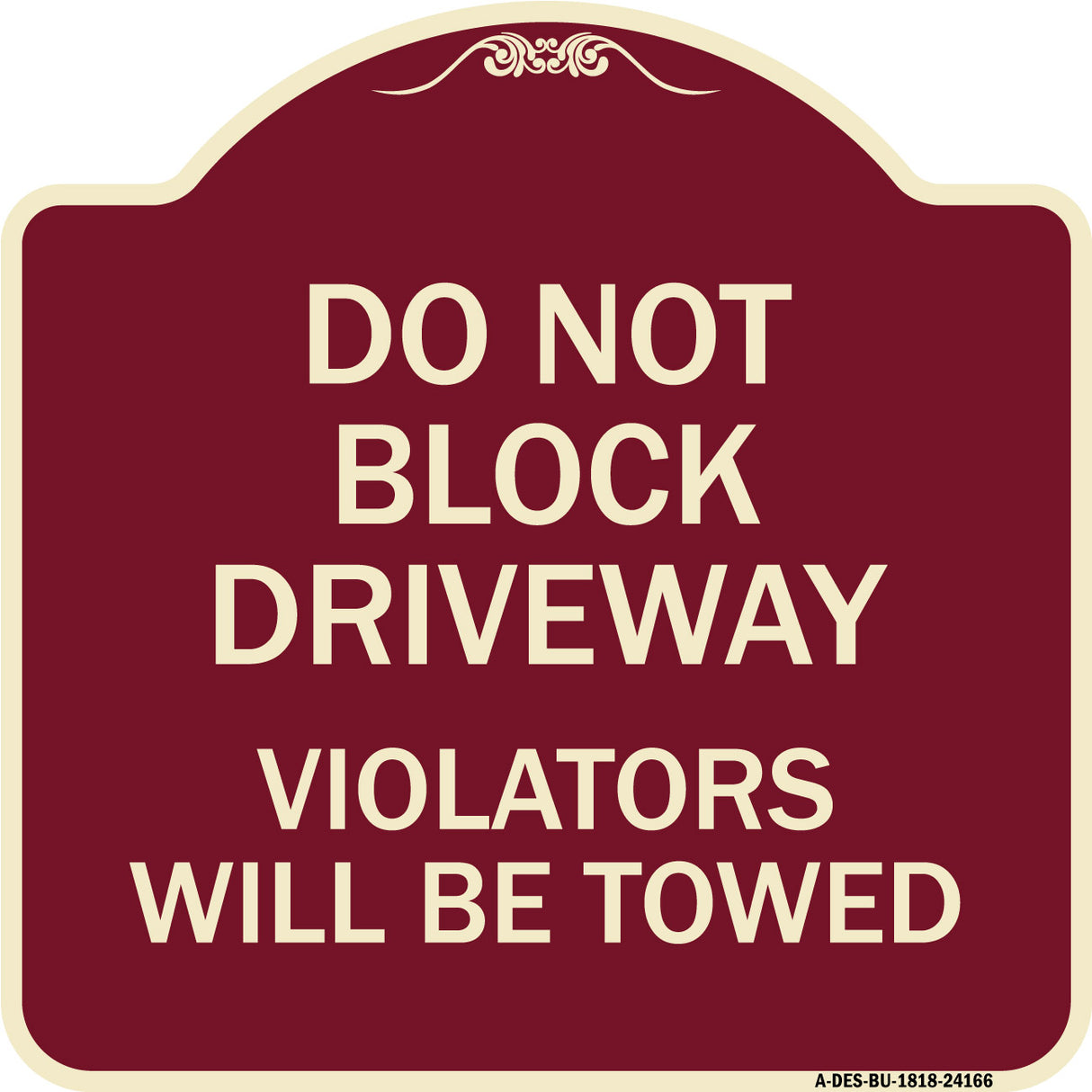Do Not Block Driveway Violators Will Be Towed