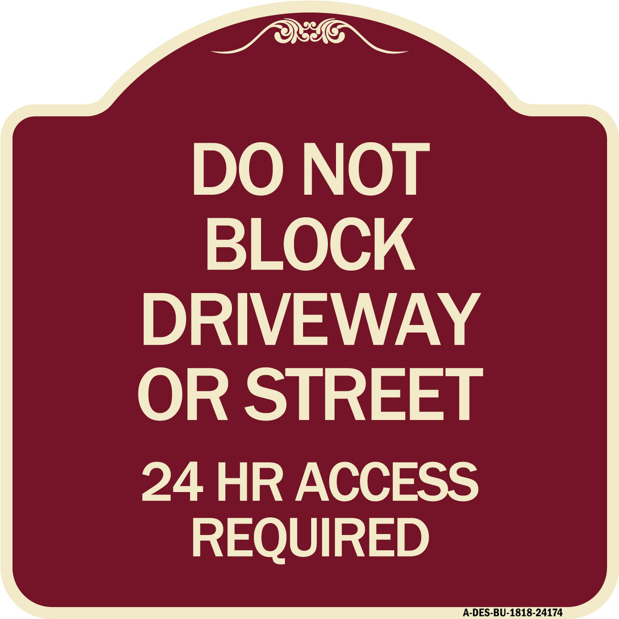 Do Not Block Driveway or Street 24 Hour Access Required