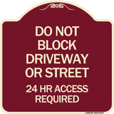 Do Not Block Driveway or Street 24 Hour Access Required