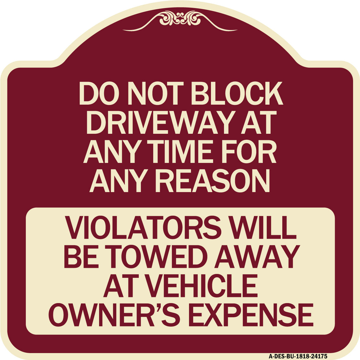 Do Not Block Driveway at Anytime for ANY Reason Violators Will Be Towed Away at Owner Expense