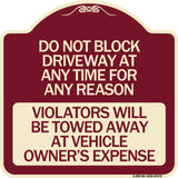Do Not Block Driveway at Anytime for ANY Reason Violators Will Be Towed Away at Owner Expense