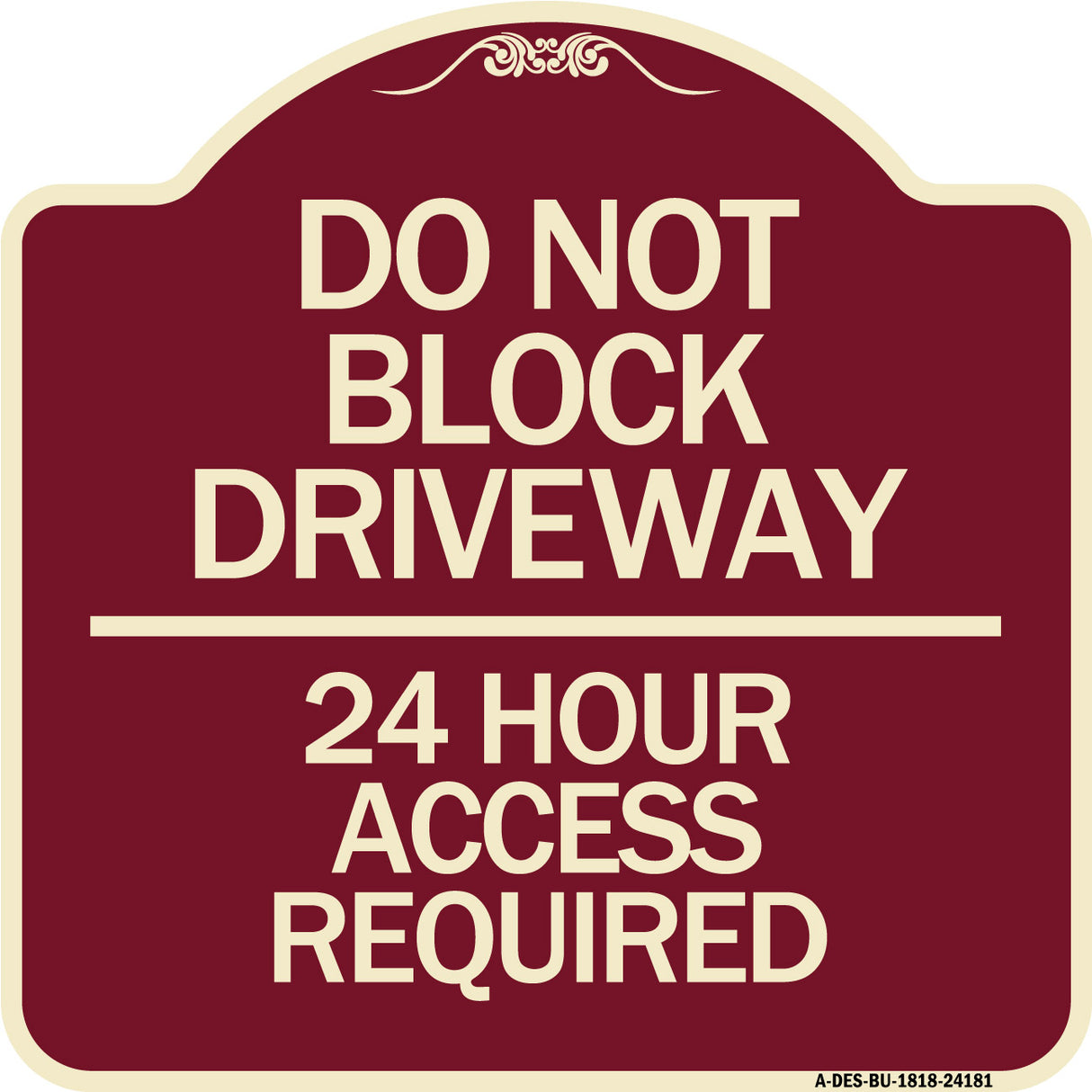 Do Not Block Driveway - 24 Hour Access Required