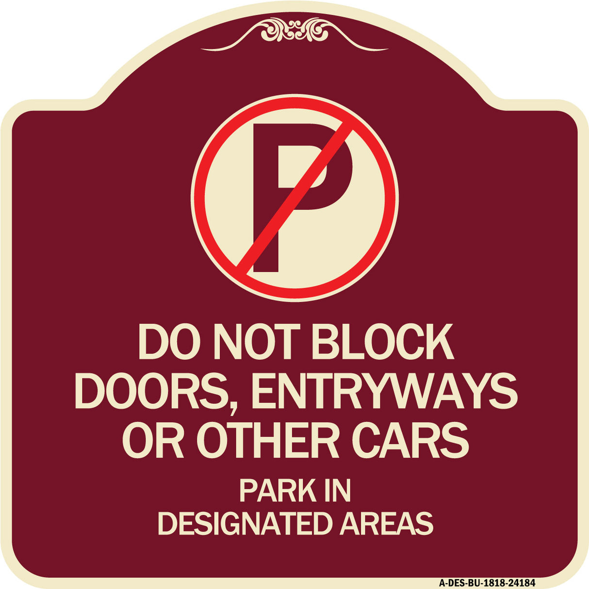 Do Not Block Doors Enter Ways or Other Cars Park in Designated Areas with No Parking Symbol