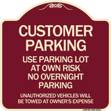 Customer Parking - Use Parking Lot at Own Risk No Overnight Parking Unauthorized Vehicles Will Be Towed at Owner's Expense