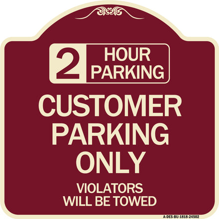 2 Hour Parking - Customer Parking Only Violators Will Be Towed