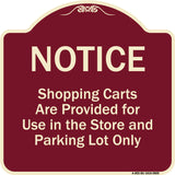 Notice - Shopping Carts Are Provided For Use In The Store And Parking Lot Only