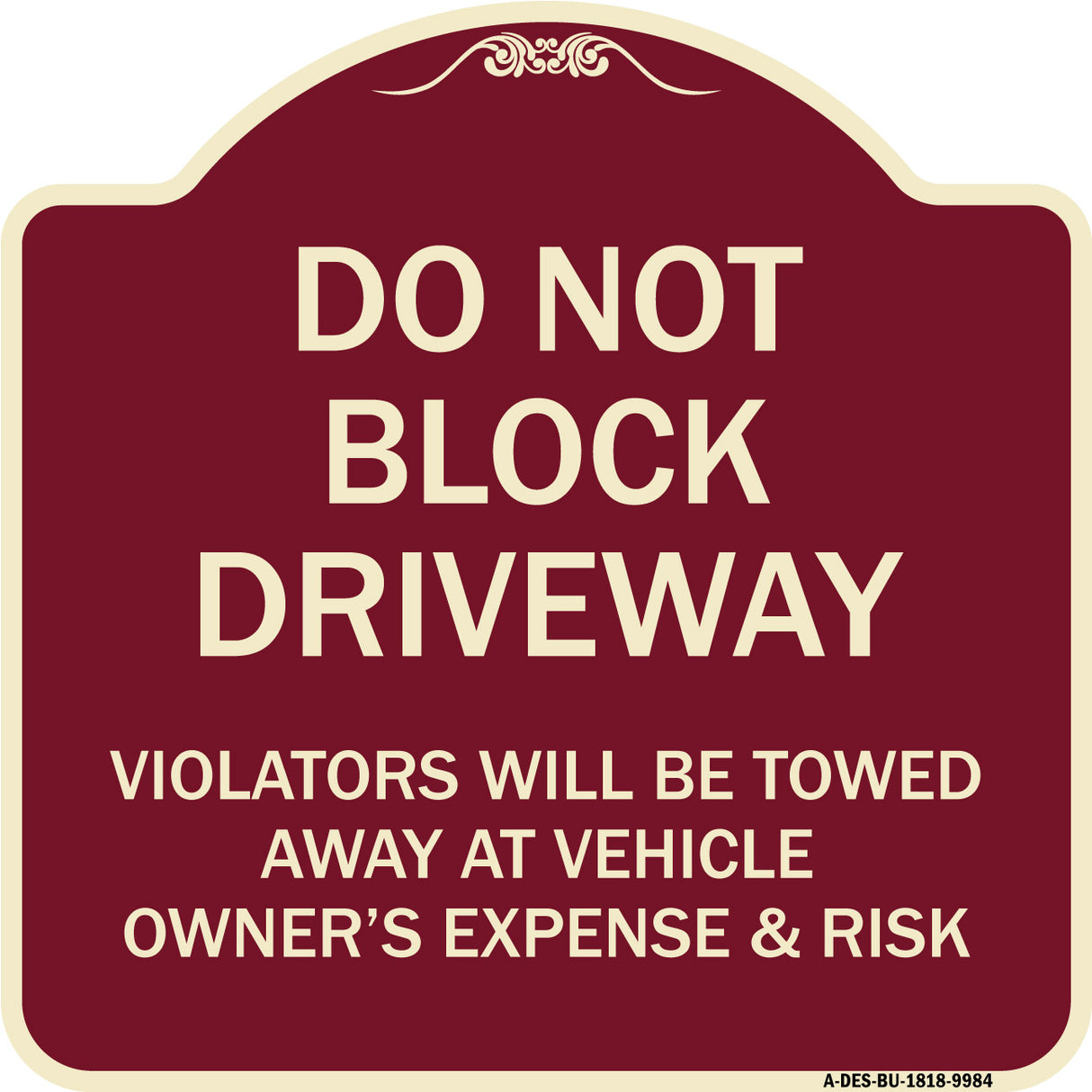 Do Not Block Driveway Violators Will Be Towed Away At Vehicle Owner's Expense And Risk