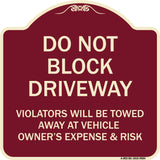 Do Not Block Driveway Violators Will Be Towed Away At Vehicle Owner's Expense And Risk