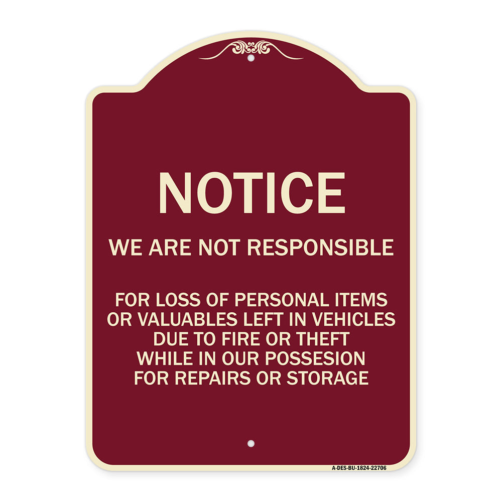 We Are Not Responsible for Loss of Personal Items or Valuables Left in Vehicles Due to Fire or Theft While in Our Possession