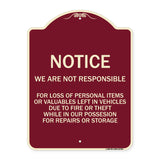 We Are Not Responsible for Loss of Personal Items or Valuables Left in Vehicles Due to Fire or Theft While in Our Possession