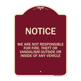 We Are Not Responsible for Fire Theft or Vandalism Outside or Inside of ANY Vehicle
