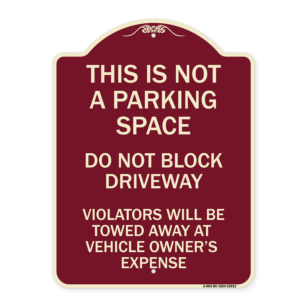 This Is Not A Parking Space Do Not Block Driveway Violators Towed Away at Vehicle Owner Expense