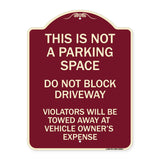 This Is Not A Parking Space Do Not Block Driveway Violators Towed Away at Vehicle Owner Expense