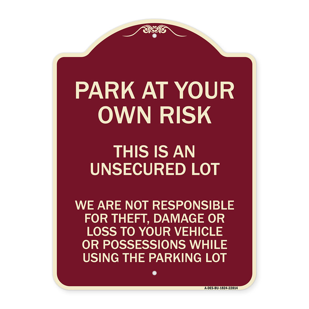 This Is an Unsecured Lot - We Are Not Responsible for Theft Damage or Loss to Your Vehicle or Possessions