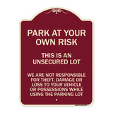 This Is an Unsecured Lot - We Are Not Responsible for Theft Damage or Loss to Your Vehicle or Possessions