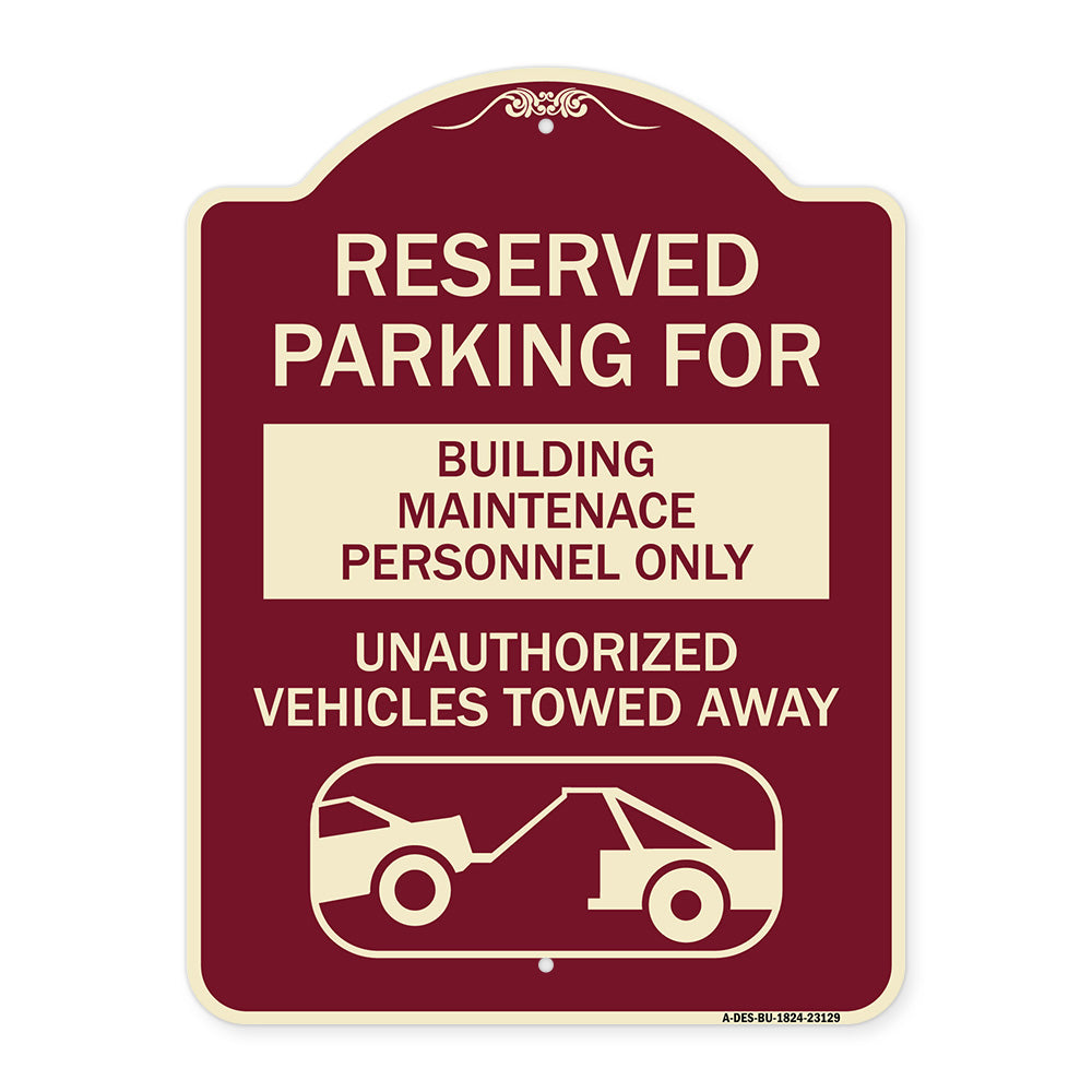 Reserved Parking for Building Maintenance Personnel Only Unauthorized Vehicles Towed Away (With Tow Away Graphic)