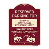 Reserved Parking for Building Maintenance Personnel Only Unauthorized Vehicles Towed Away (With Tow Away Graphic)