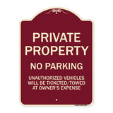 Private Property No Parking Unauthorized Vehicles Will Be Ticketed Towed at Owner's Expense (Reflective Aluminum)