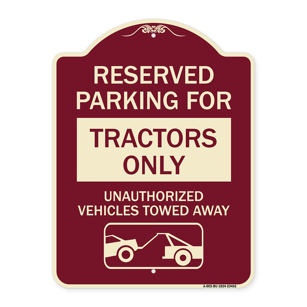 Parking Lot Sign Reserved Parking for Tractors Only Unauthorized Vehicles Towed Away (With Tow Away Graphic)