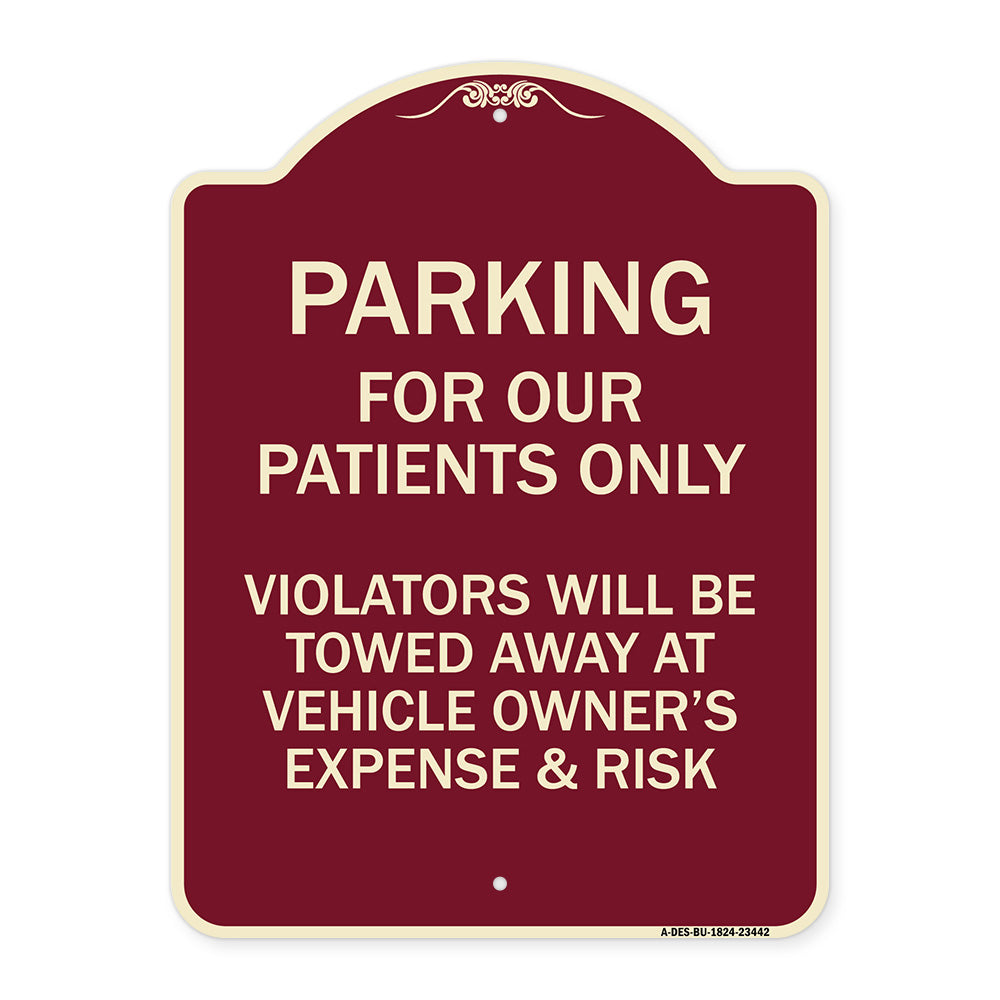 Parking for Our Patients Only - Violators Will Be Towed Away at Vehicle Owner's Expense & Risk
