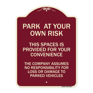 Park at Your Own Risk This Space Is Provided for Your Convenience - the Company Assumes No Responsibility for Loss or Damage