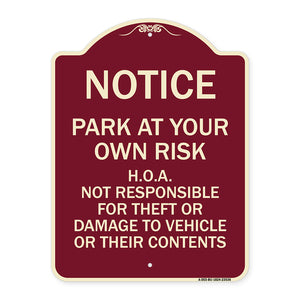 Notice - Park at Your Own Risk H.O.A. Not Responsible for Theft or Damage to Vehicles or Their Contents