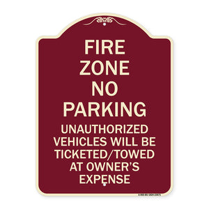 No Parking Sign Fire Zone Unauthorized Vehicles Will Be Ticketed Towed at Owner Expense