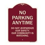 No Parking Anytime - Do Not Jeopardize Our Safety. Our Community Is Watching