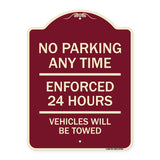 No Parking Anytime - Enforced 24 Hours Vehicles Will Be Towed
