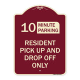Minute Parking Sign Resident Pick-Up and Drop-Off Only (Choose Your Limit) Minute Parking