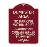 Dumpster Area Parking Rule Sign No Parking Within 50 Ft Unauthorized Vehicles Will Be Ticketed Towed at Owners Expense