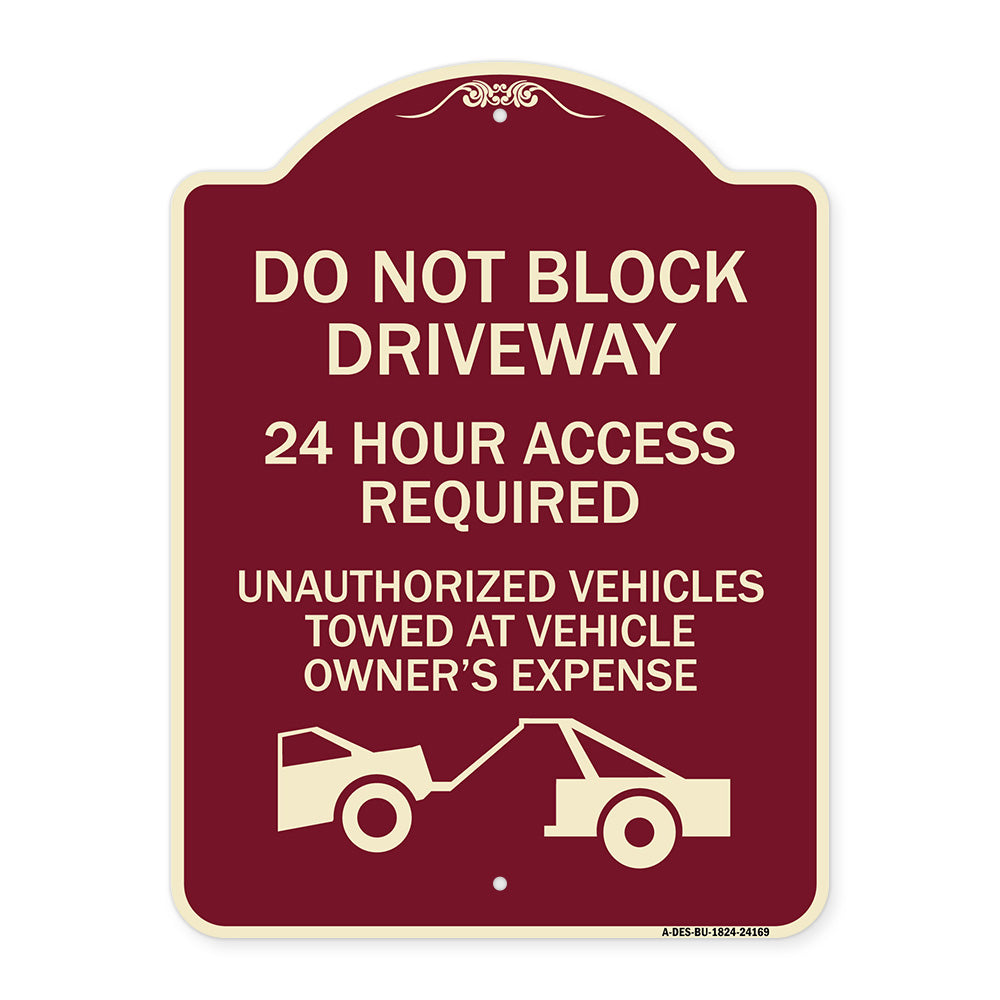 Do Not Block Driveway 24 Hour Access Required Unauthorized Vehicles Towed Away with Graphic