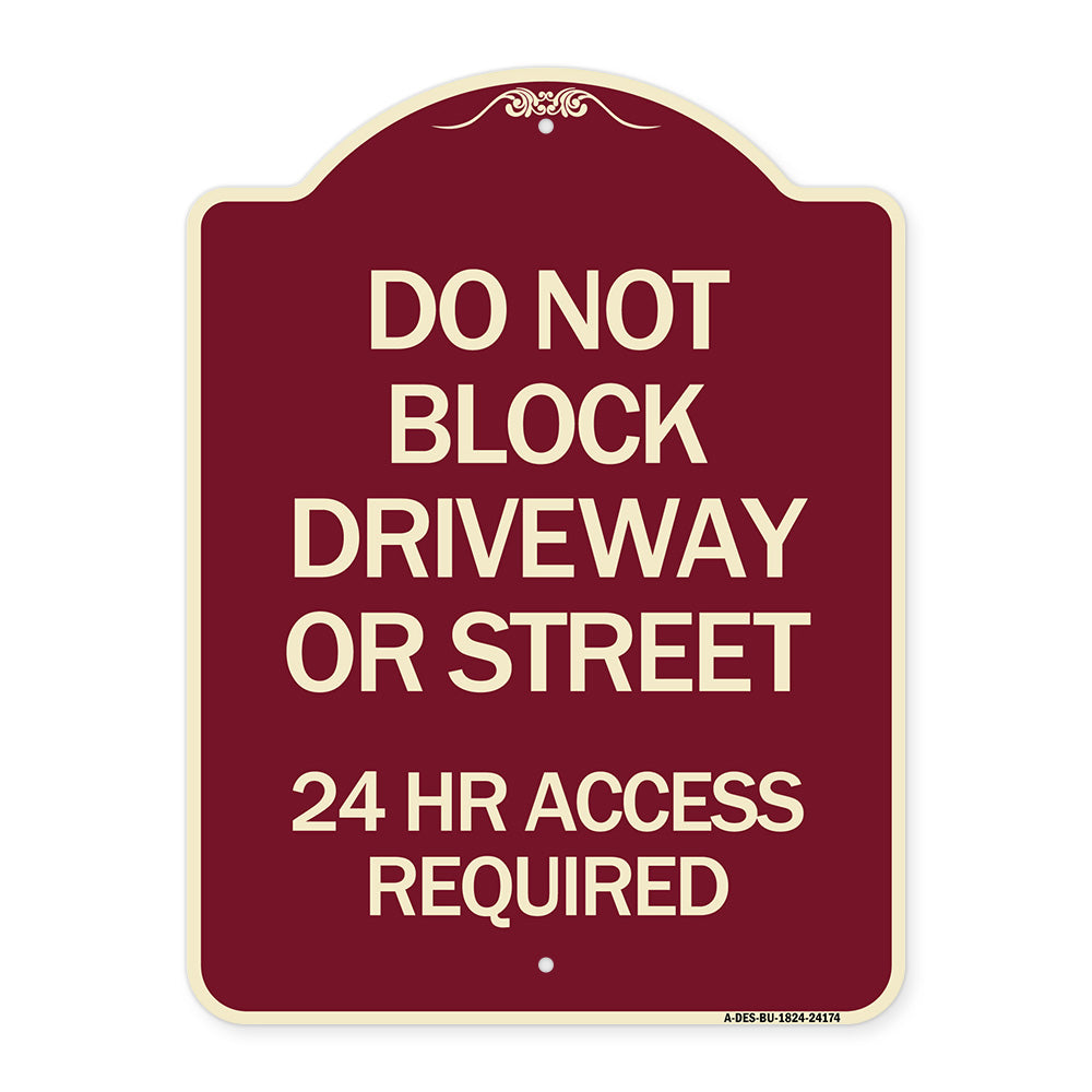 Do Not Block Driveway or Street 24 Hour Access Required