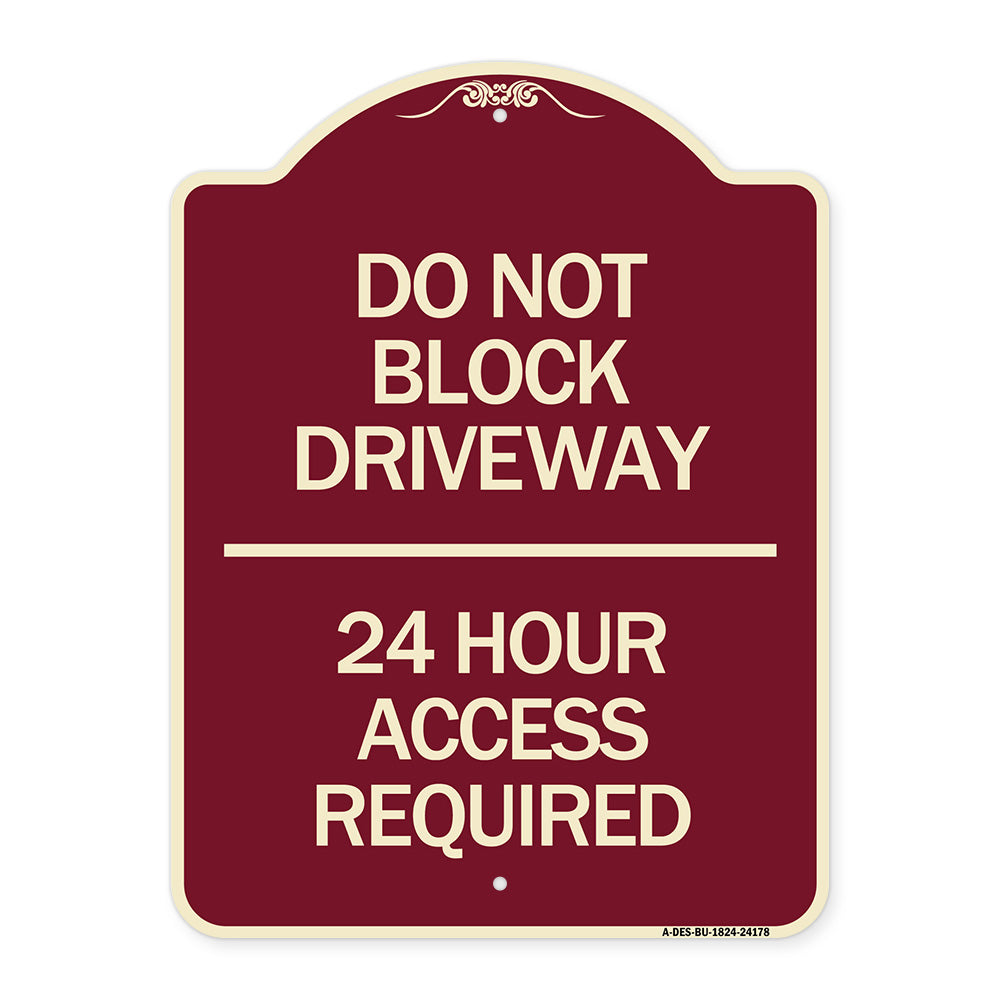 Do Not Block Driveway 24 Hour Access Required