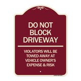 Do Not Block Driveway - Violators Will Be Towed Away at Vehicle Owner's Expense & Risk
