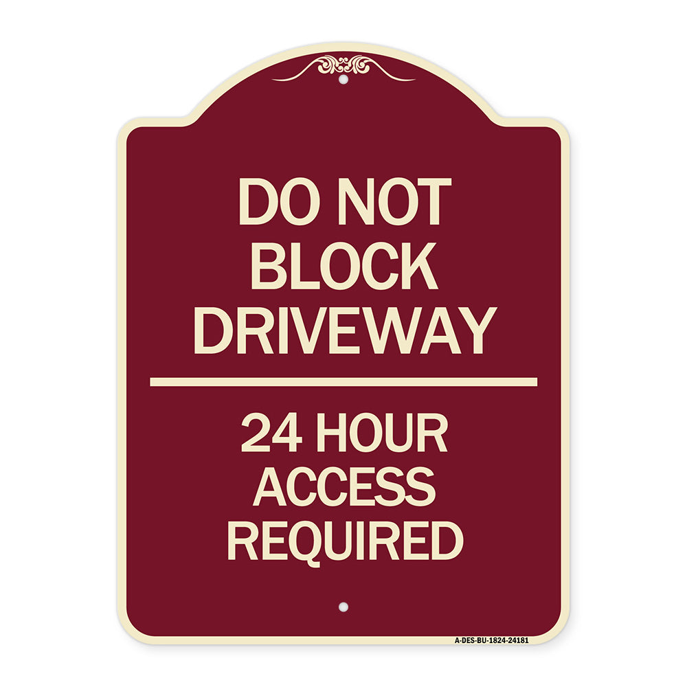 Do Not Block Driveway - 24 Hour Access Required