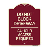 Do Not Block Driveway - 24 Hour Access Required